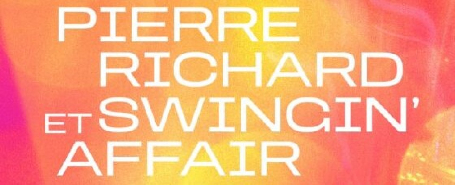 Пьер Ришар и Swingin´Affair